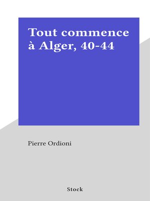 cover image of Tout commence à Alger, 40-44